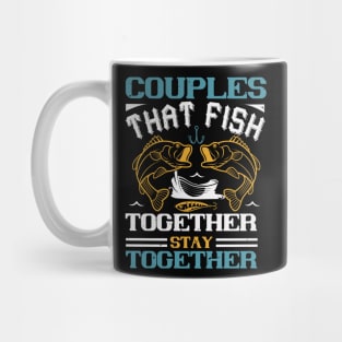 Couples That Fish Together Mug